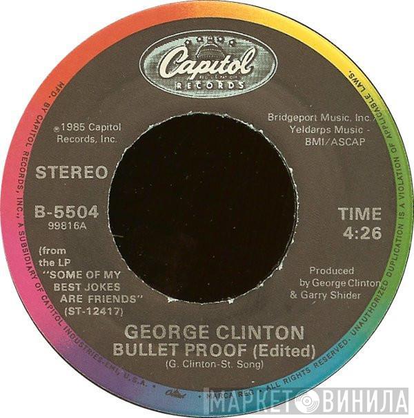 George Clinton - Bullet Proof / Silly Millameter