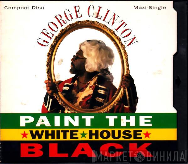 George Clinton - Paint The White House Black