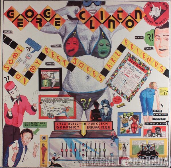  George Clinton  - Some Of My Best Jokes Are Friends