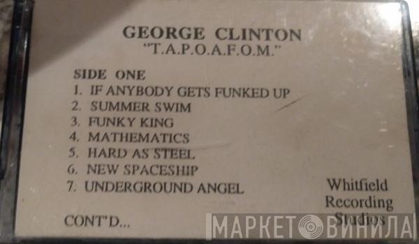  George Clinton  - T.A.P.O.A.F.O.M.