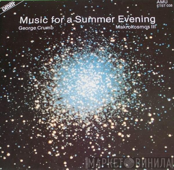 George Crumb - Music For A Summer Evening - Makrokosmos III