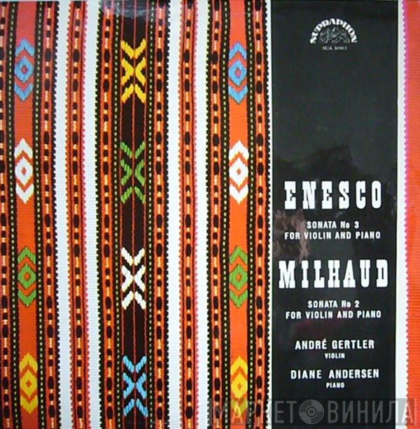 George Enescu, Darius Milhaud, André Gertler, Diane Andersen - Sonata No 3 For Violin And Piano / Sonata No 2 For Violin And Piano