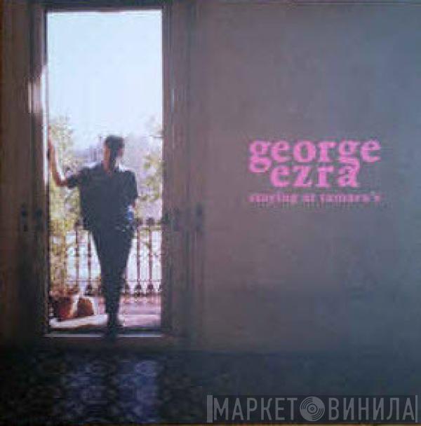 George Ezra - Staying At Tamara's