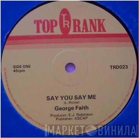 George Faith - Say You Say Me