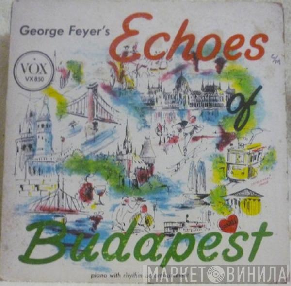 George Feyer - Echoes Of Budapest