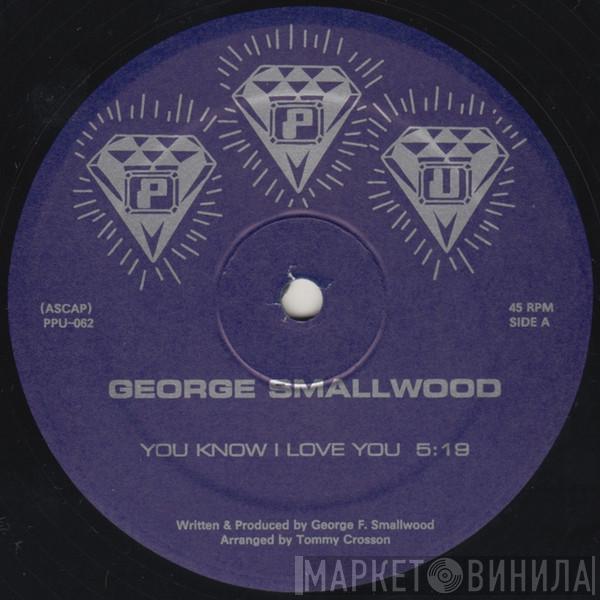 George Franklin Smallwood - You Know I Love You
