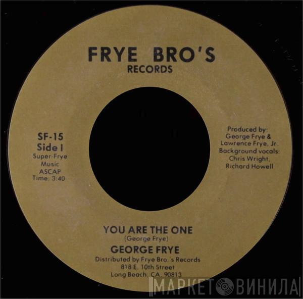 George Frye - You Are The One