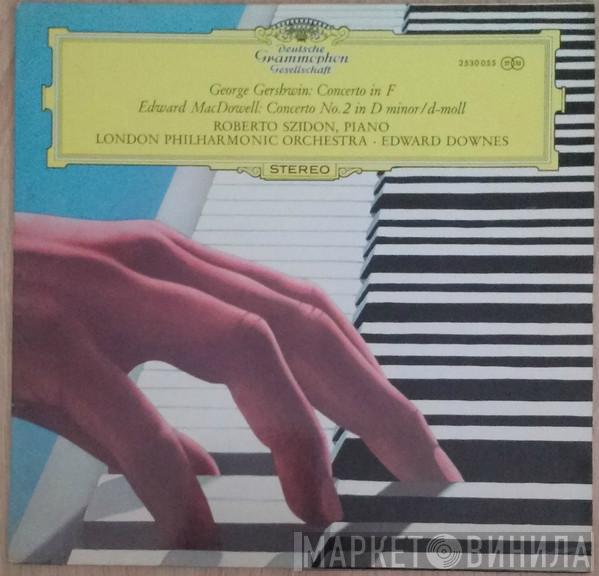 George Gershwin, Edward MacDowell, Roberto Szidon, The London Philharmonic Orchestra, Edward Downes - Concerto In F / Concerto No. 2 In D Minor / d-moll