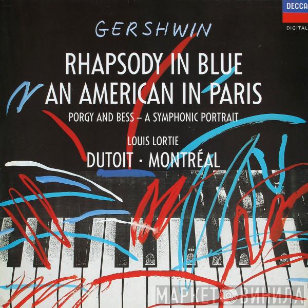 George Gershwin, Louis Lortie, Charles Dutoit, L'Orchestre Symphonique De Montreal - Rhapsody In Blue/An American In Paris / Porgy And Bess