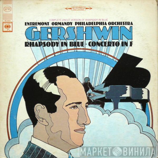 George Gershwin, Philippe Entremont, Eugene Ormandy, The Philadelphia Orchestra - Rhapsody In Blue / Concerto In F