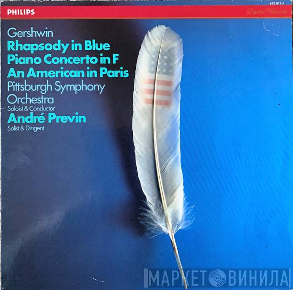 George Gershwin, André Previn, The Pittsburgh Symphony Orchestra - Rhapsody In Blue • Concerto In F • An American In Paris
