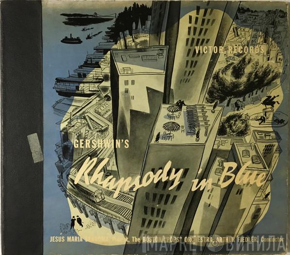 , George Gershwin , Arthur Fiedler , The Boston Pops Orchestra  Jesus Maria Sanroma  - Rhapsody In Blue