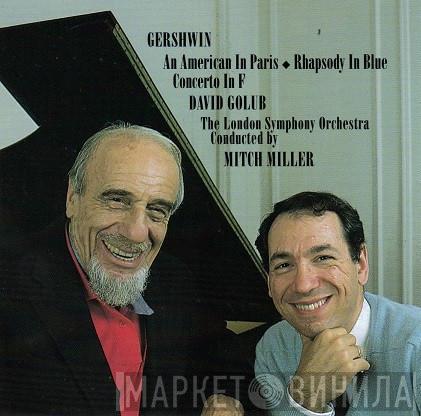 , George Gershwin , David Golub , The London Symphony Orchestra  Mitch Miller  - An American In Paris • Rhapsody In Blue • Concerto In F