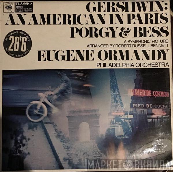 George Gershwin Eugene Ormandy The Philadelphia Orchestra  - An American In Paris / Porgy And Bess A Symphonic Picture