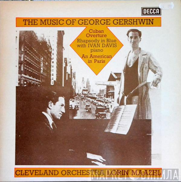 , George Gershwin , The Cleveland Orchestra  Lorin Maazel  - The Music Of George Gershwin