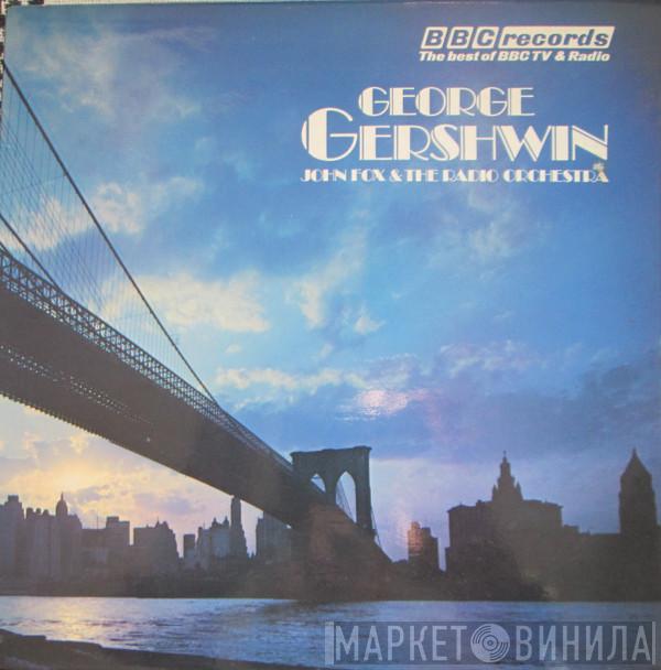 George Gershwin, The John Fox Radio Orchestra - George Gershwin