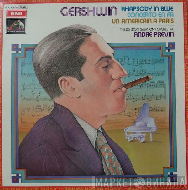 , George Gershwin , The London Symphony Orchestra  André Previn  - Rhapsody In Blue - Concerto En Fa - Un Américain A Paris