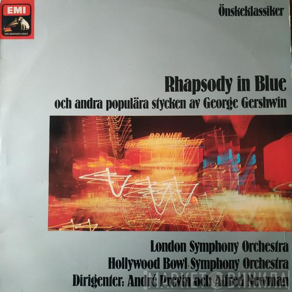 , George Gershwin , The London Symphony Orchestra , Dirigenter The Hollywood Bowl Symphony Orchestra Och André Previn  Alfred Newman  - Rhapsody In Blue Och Andra Populära Stycken Av George Gershwin