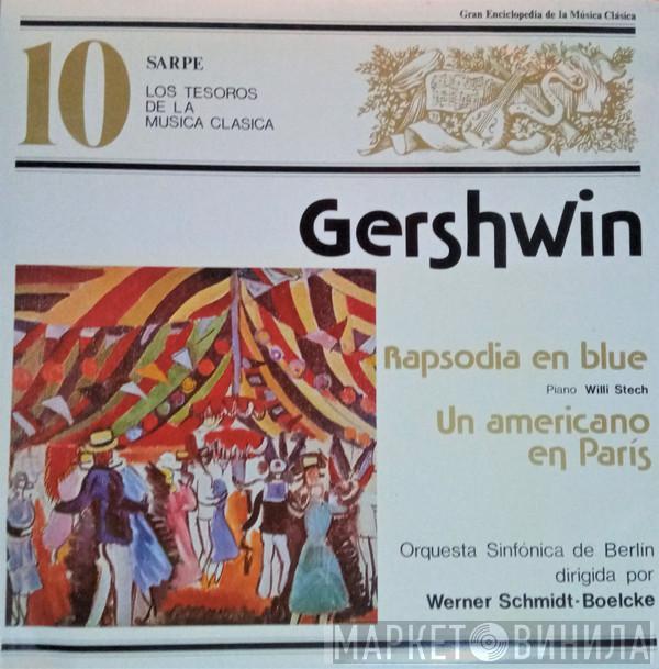 George Gershwin, Werner Schmidt-Boelcke, Berliner Symphoniker - Rapsodia En Blue - Un Americano En París
