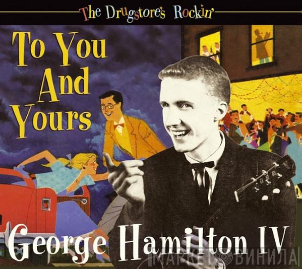 George Hamilton IV - To You And Yours