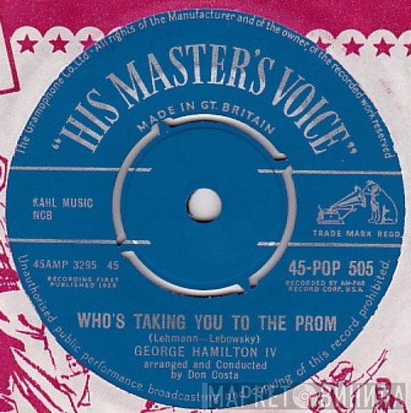 George Hamilton IV - Who's Taking You To The Prom