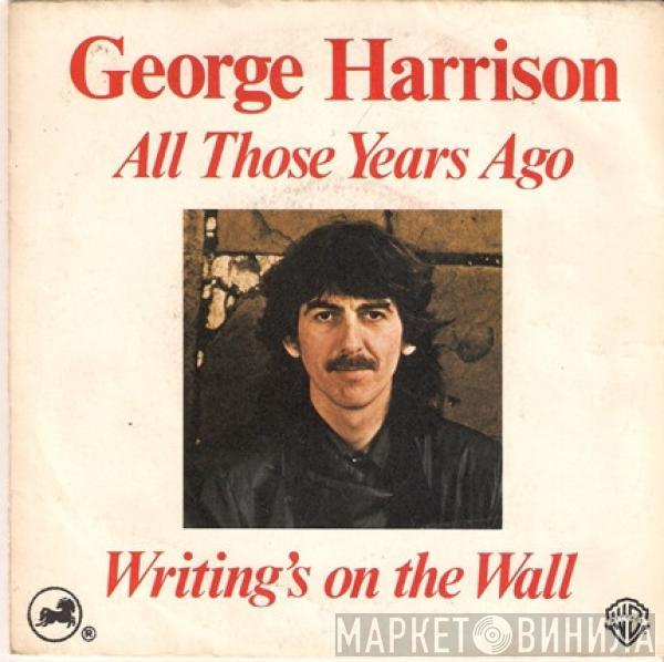  George Harrison  - All Those Years Ago / Writing's On The Wall