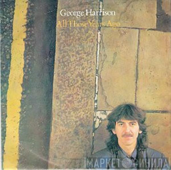 George Harrison - All Those Years Ago