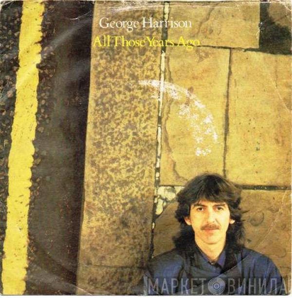  George Harrison  - All Those Years Ago