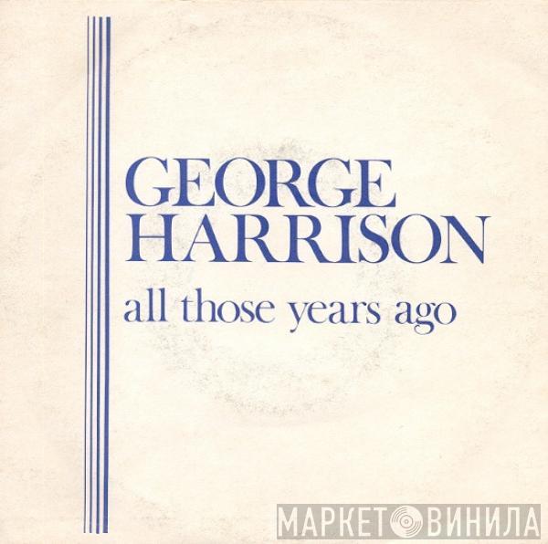  George Harrison  - All Those Years Ago