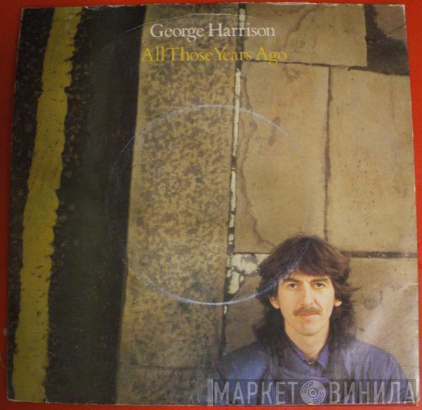  George Harrison  - All Those Years Ago