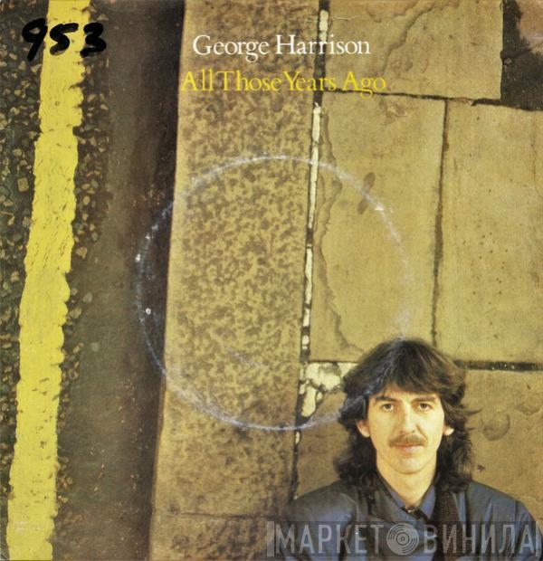  George Harrison  - All Those Years Ago