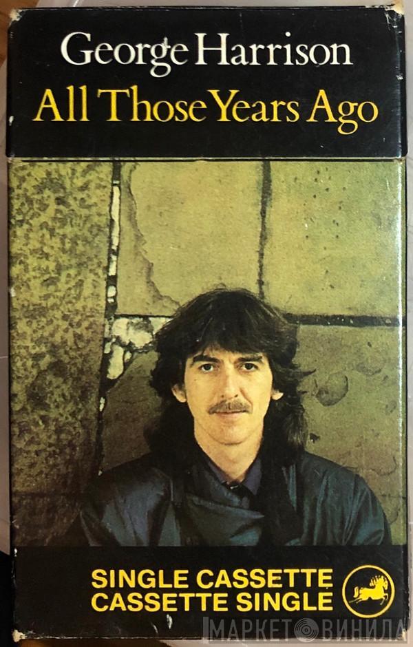  George Harrison  - All Those Years Ago