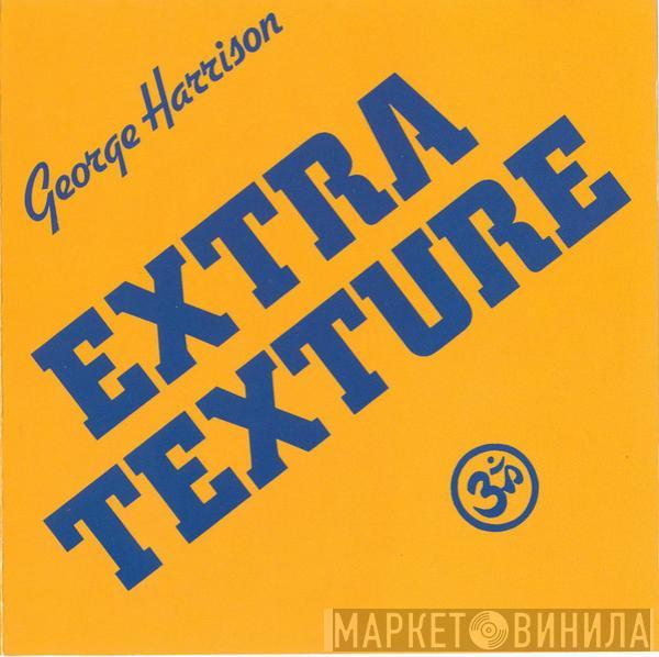 George Harrison - Extra Texture (Read All About It)
