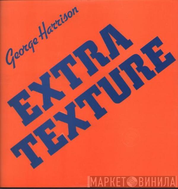 George Harrison - Extra Texture (Read All About It)