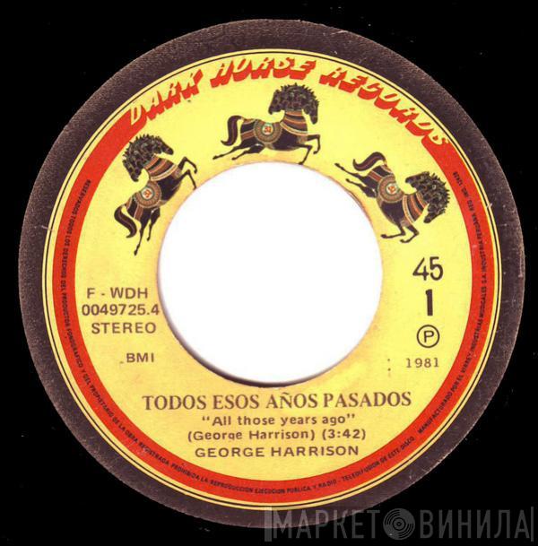  George Harrison  - Todos Esos Años Pasados = All Those Years Ago