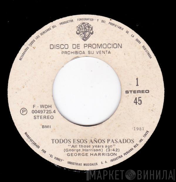  George Harrison  - Todos Esos Años Pasados = All Those Years Ago