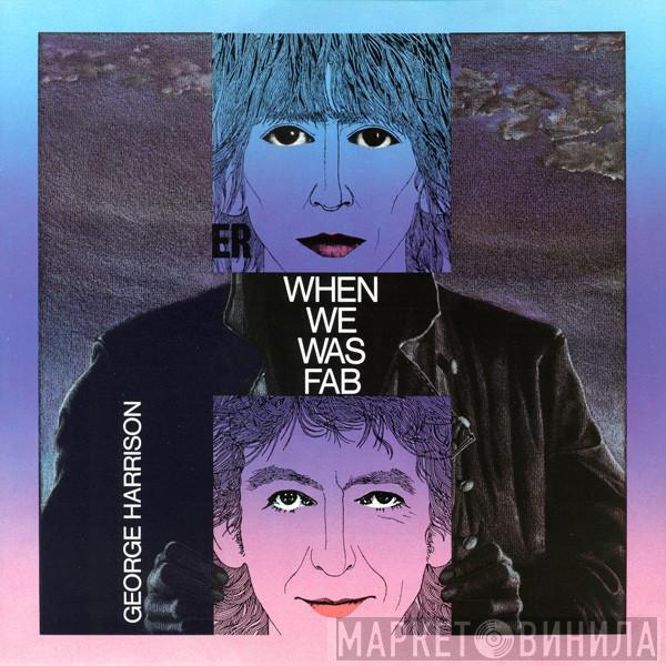 George Harrison - When We Was Fab