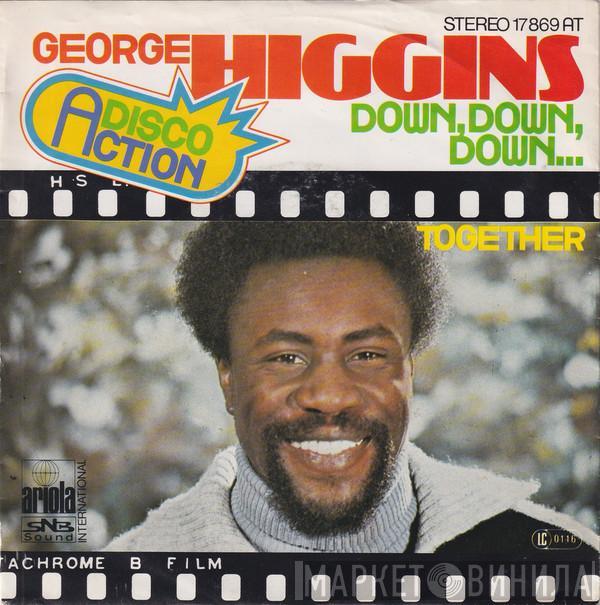 George Higgins - Down, Down, Down...