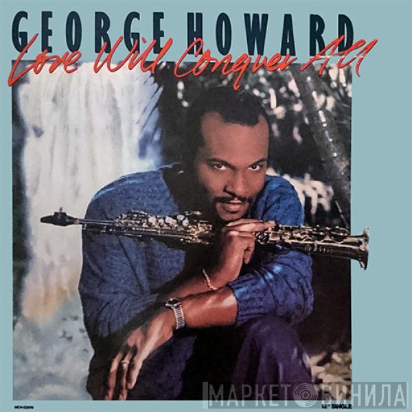 George Howard - Love Will Conquer All