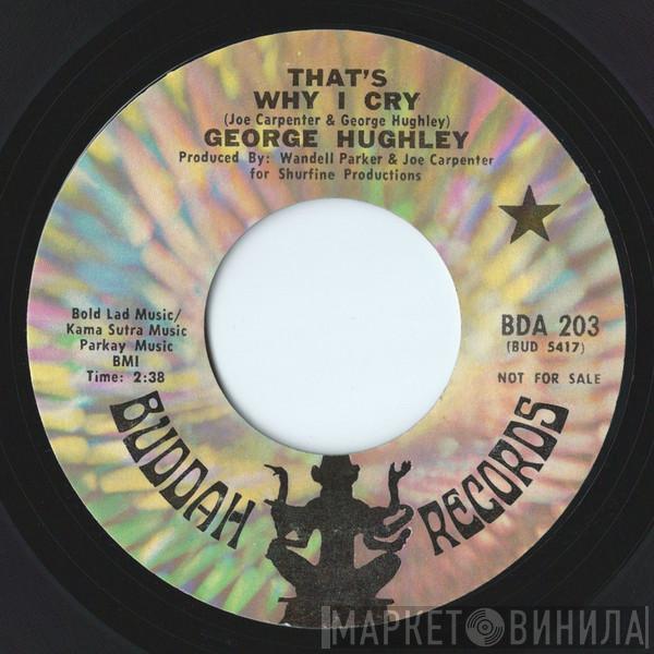  George Hughley  - That's Why I Cry / You're My Everything