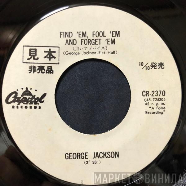  George Jackson   - 黒いアドバイス = Find 'Em, Fool 'Em And Forget 'Em