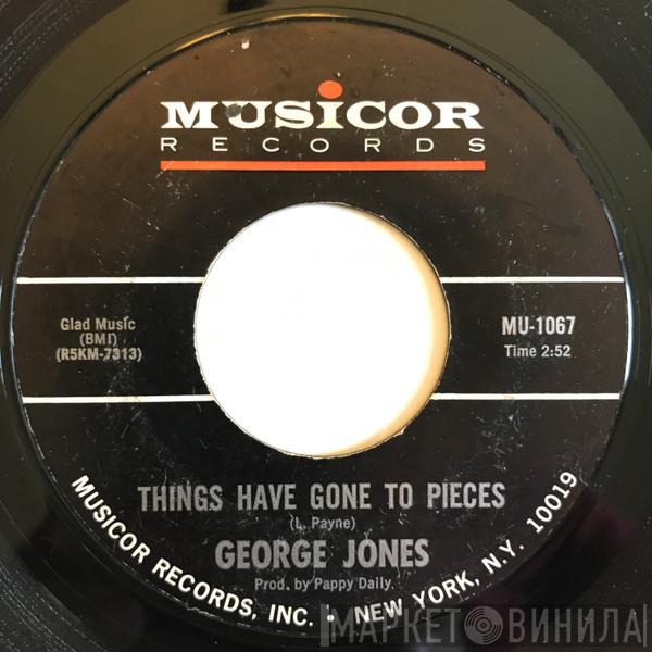  George Jones   - Things Have Gone To Pieces / Wearing My Heart Away