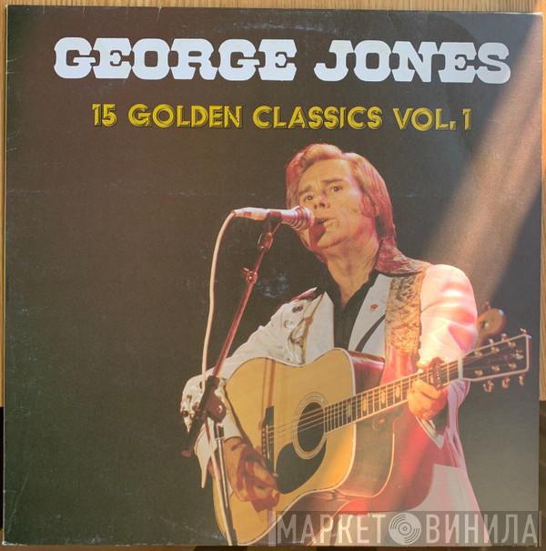 George Jones  - George Jones 15 Golden Classics Vol. 1