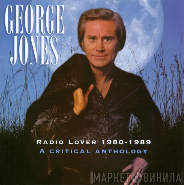 George Jones  - Radio Lover 1980-1989: A Critical Anthology