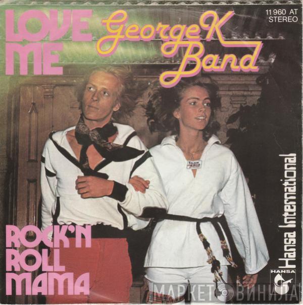 George K Band - Love Me