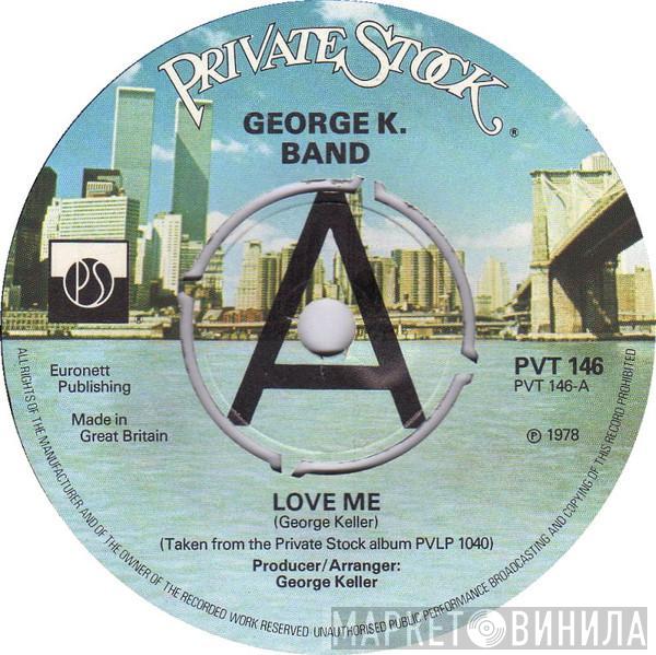 George K Band - Love Me