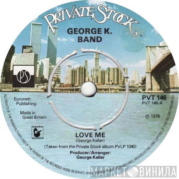 George K Band - Love Me