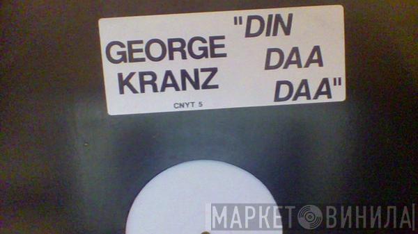  George Kranz  - Din Daa Daa (Remix)
