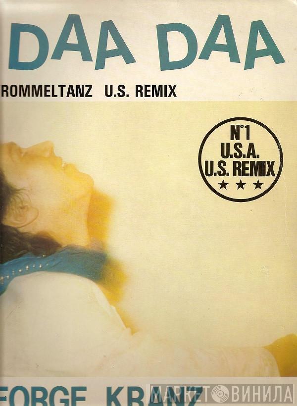  George Kranz  - Din Daa Daa (Trommeltanz) (U.S. Remix)