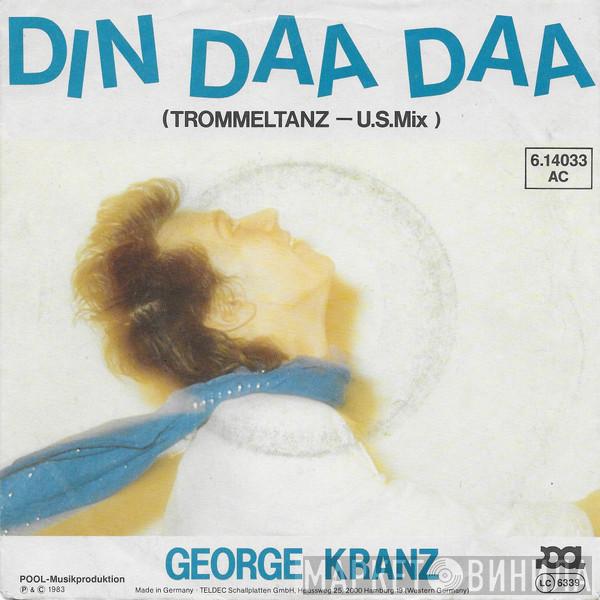  George Kranz  - Din Daa Daa (Trommeltanz - U.S.Mix)